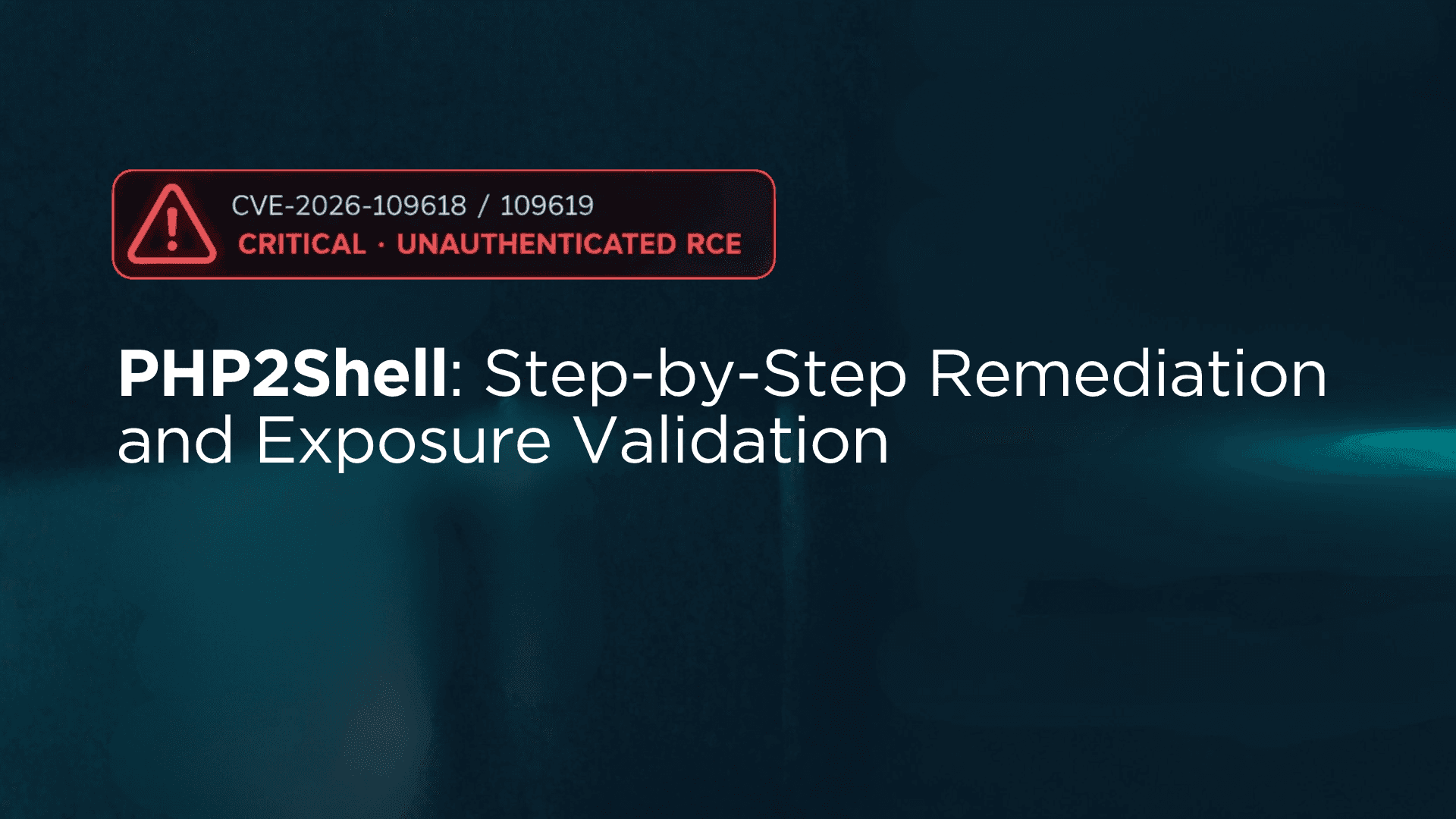 PHP2Shell: Step-by-Step Remediation and Exposure Validation